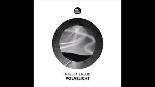 Kalletti Klub - Polarlicht (Drauf & Dran Remix)