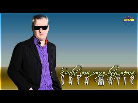 Sasa Matic - Svako ima onog kog nema - (Audio 2011)