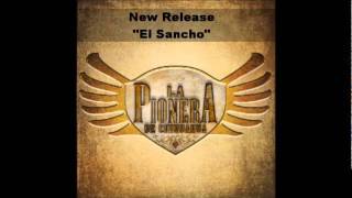 El Sancho - La Pionera De Chihuahua (NEW RELEASE 2012)