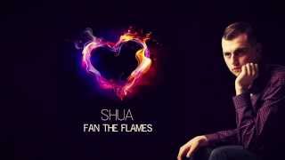 SHUA - Fan The Flames (Audio)