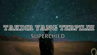 Download lagu Superchild - Takdir yang Terpilih by Azzam Husin (Senibina Berseni) ICSYVM lyrics mp3