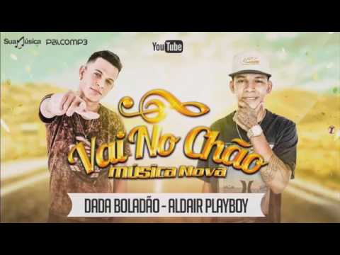 Aldair playboy e mc dada boladão  vai no chão