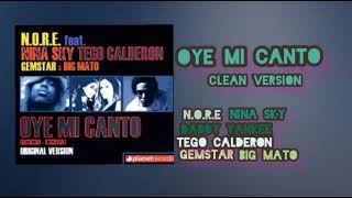 Oye Mi Canto (Clean Version) N.O.R.E, Nina Sky, Daddy Yankee, Tego Calderón, GemStar, Big Mato