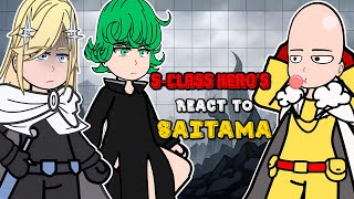 S-Class Hero's + Fubuki React to Saitama || One Punch-Man - Gacha React