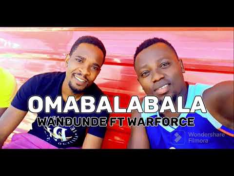 Wandunde ft warforce Omabalabala(Official audio) Latest Album 2023