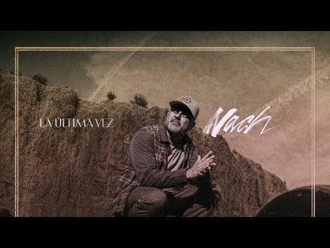 Nach, La última vez (Video Oficial)