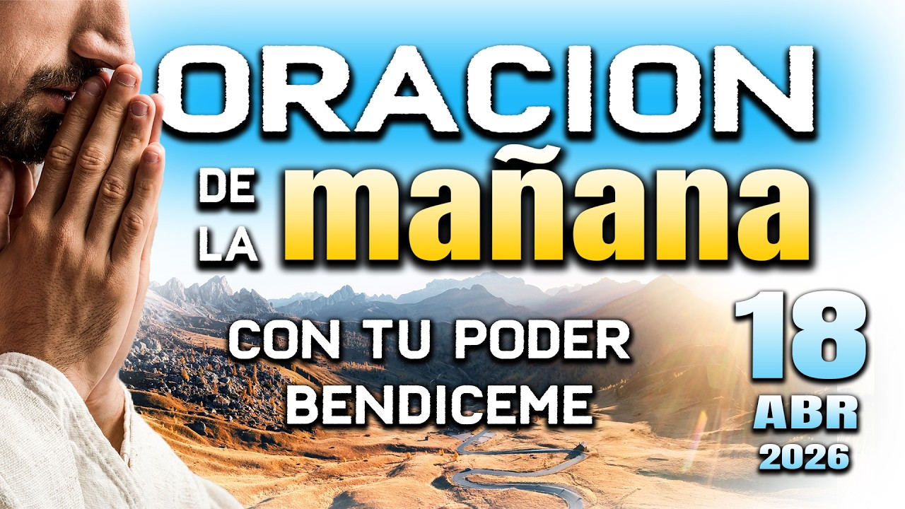 ORACION DE MAÑANA - Bendiceme y protegeme
