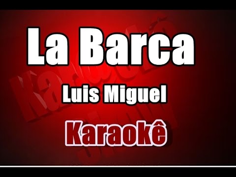 La Barca-  Luis Miguel - Karaoke(ByCris)