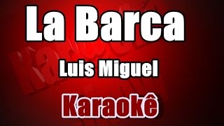 La Barca-  Luis Miguel - Karaoke(ByCris)