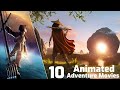 Top 10 Best Animated Adventure Movies
