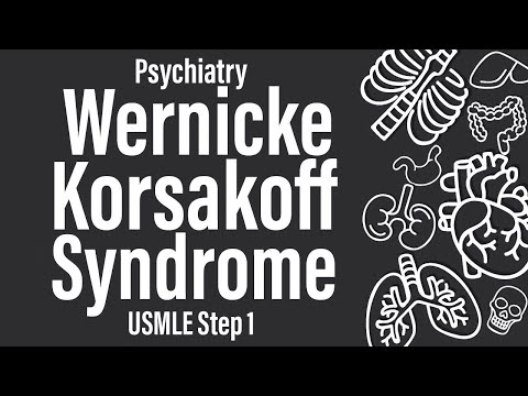 Wernicke-Korsakoff Syndrome (Psychiatry) - USMLE Step 1