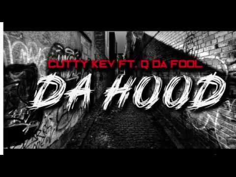 Cutty Kev x Q Da Fool - Da Hood