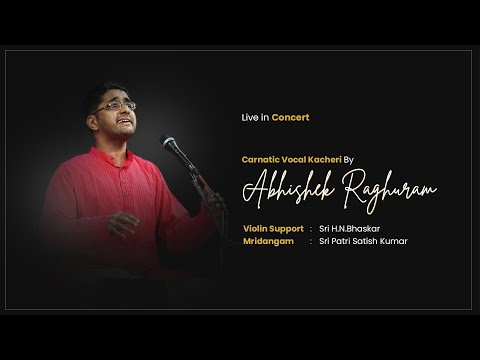 Sri Abhishek Raghuram - Carnatic Vocal Kacheri - Live in Concert - #carnaticprapancha