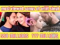 Most Viewed Songs OF Arijit singh Top 1 Most Viewed Songs OF Arijit singh Top 1