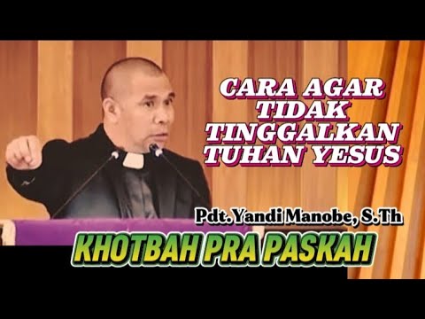 KHOTBAH PRA PASKAH _SANGAT MEMBERKATI, PDT.YANDI MANOBE, S.Th #prapaskah #paskah2025 #kkr
