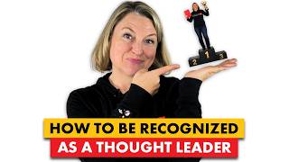 How to Become a Recognized Thought Leader (Not Just Another Author)