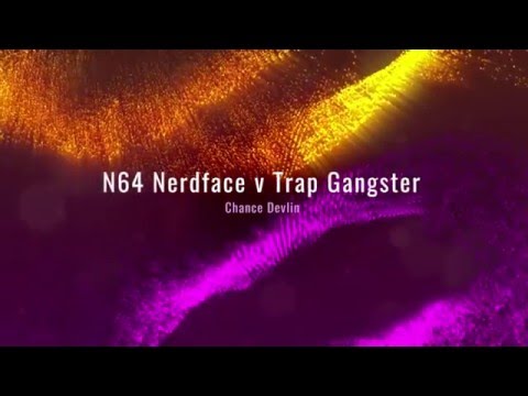 N64 Nerdface v Trap Gangster