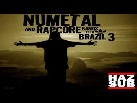 NuMetal and RapCore Bands from Brazil 3 (HAZ SUB) (1:49:39s)