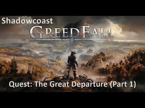 Greedfall The Great Departure (Part 1)