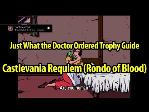 How to Get Just What the Doctor Ordered Trophy - Castlevania Rondo of Blood - Castlevania Requiem