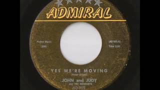 John And Judy And The Newports - Yes We're Moving (Admiral)