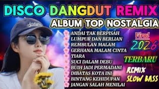 Download lagu DISCO DANGDUT REMIK VIRAL TOP ALBUM NOSTALGIA 💫LAGU KENANGAN TERPOPULER AUDIO NO IKLAN  mp3