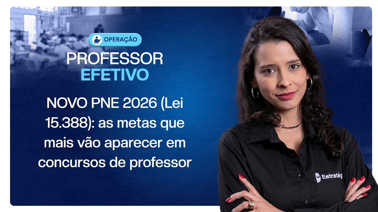 NOVO PNE 2026 (Lei 15.388): as metas que mais vão aparecer em concursos de professor