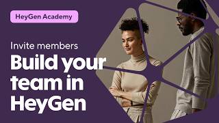 HeyGen Academy: How to Invite Members to Your Workspace
