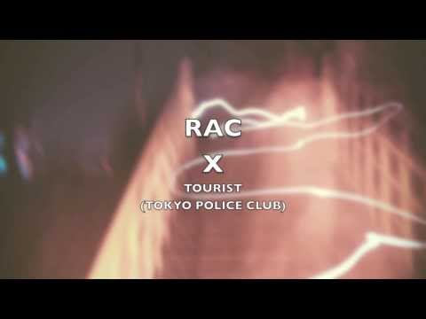 RAC - Tourist (ft. Tokyo Police Club) HD