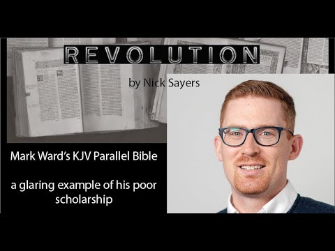 Mark Ward's KJV Parallel Bible - a glaring example of his poor scholarship - by Nick Sayers