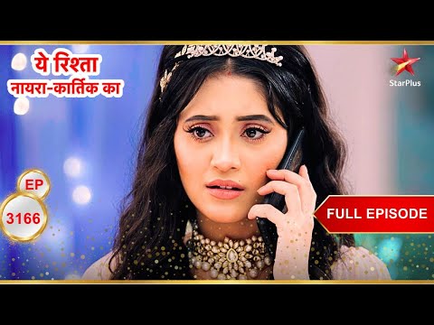 A shock for Naira! | Full Ep. 3166 | Yeh Rishta Kya Kehlata Hai