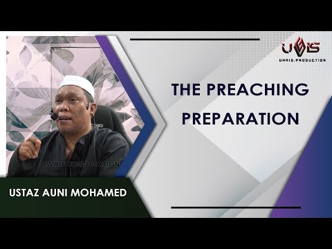 The Preaching Preparation | Ustaz Auni Mohamed