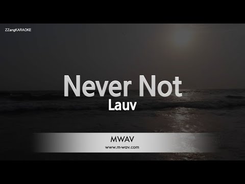 Lauv-Never Not (Karaoke Version)