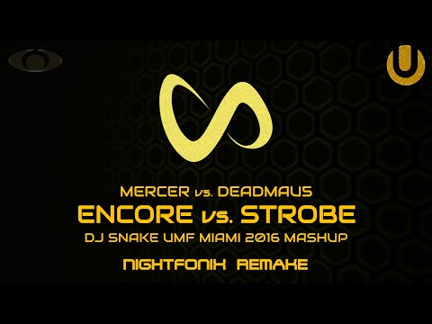 Encore vs. Strobe | DJ Snake UMF Miami 2016 Mashup (Nightfonix Remake)
