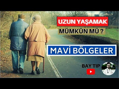 MAVİ BÖLGELER (BLUE ZONE) / DÜNYANIN EN UZUN YAŞAYAN İNSANLARI