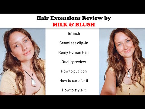 Seamless Clip-In Hair Extensions | Milk + Blush | Review | Remy Human Hair | How to clip it in