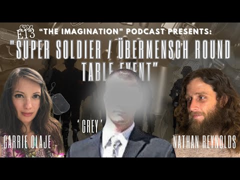 S4E13 | Super Soldier / Übermensch Round Table Event Feat. Carrie Olaje, 'Grey' & Nathan Reynolds