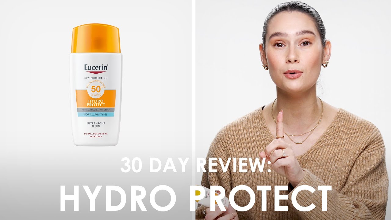 Part 2 - 30-Day Team Review Eucerin Hydro Protect Ultra Light Fluid SPF50