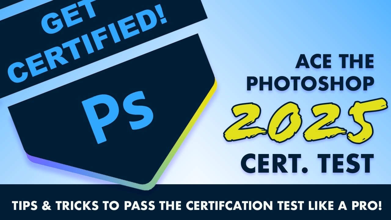 Ace the ADOBE PHOTOSHOP 2025 Certification Test! | Tips & Tricks to Pass Like a Pro