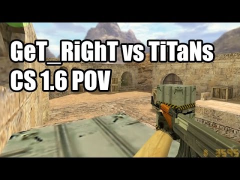 POV: GeT_RiGhT vs. TitaNs @IEM fnatic CS 1.6 Demo