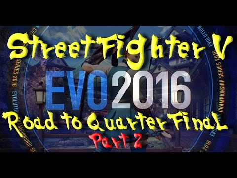 ♛ SF5: EVO 2016 Day 2 - Street Fighter 5 - Road To Quarter Finals Part2 - Timestamps 720ᴴᴰ 60ᶠᵖˢ