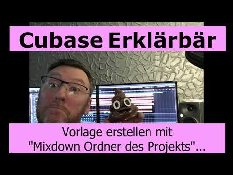 Cubase 11 Pro "MIxdown-Ordner des Projektes" in einer Vorlage korrekt als Voreinstellung speichern