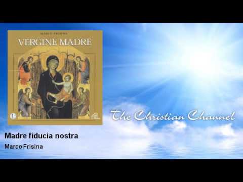 Marco Frisina - Madre fiducia nostra - Musica Cristiana