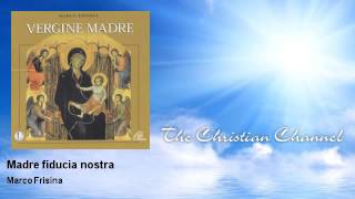 Marco Frisina - Madre fiducia nostra - Musica Cristiana