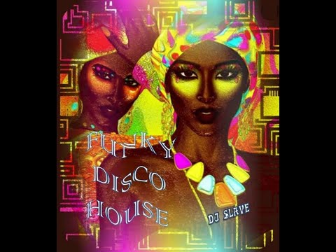 FUNKY DISCO HOUSE 🎧 FUNKY HOUSE AND FUNKY DISCO HOUSE 🎧 SESSION 170 - 2020 🎧 ★ MASTERMIX BY DJ SLAVE