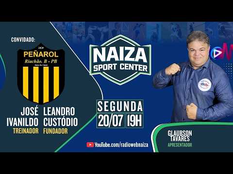 NAIZA SPORT CENTER | PEÑAROL RIACHÃO BACAMARTE | 20/07/2026