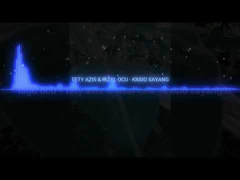 Lagu ocu tety aziz & rizal ocu kasio sayang