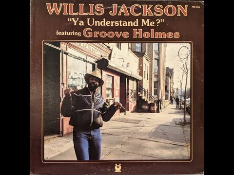 WILLIS JACKSON & RICHARD "GROOVE" HOLMES – Ya Understand Me? (1984) FULL ALBUM - Jazz, Soul-Jazz