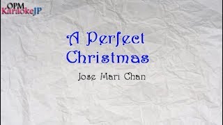 A Perfect Christmas (Karaoke) - Jose Mari Chan