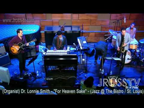 James Ross @ (Organist) Dr. Lonnie Smith - "For Heaven Sake" - www.Jross-tv.com